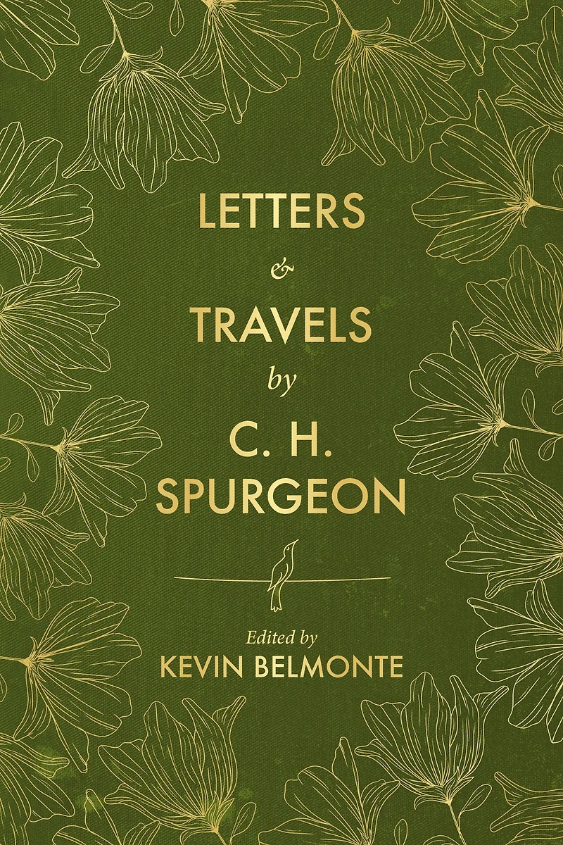 Letters and Travels By C. H. Spurgeon