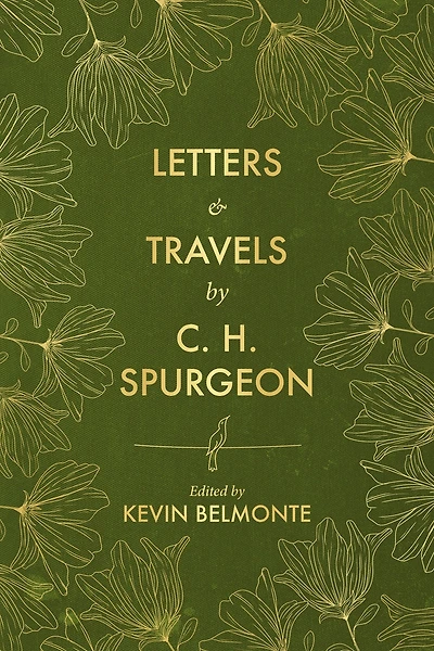 Letters and Travels By C. H. Spurgeon