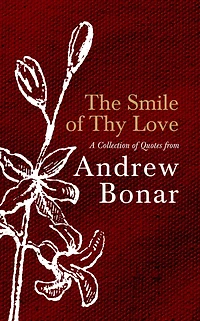 The Smile of Thy Love: A Collection Quotes from Andrew Bonar