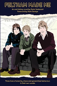 Feltham Made Me: Foreword by Mark Savage