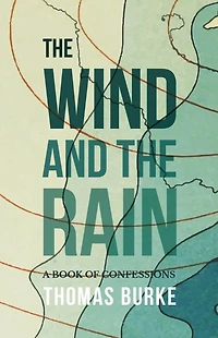 the Wind and Rain: A Book of Confessions