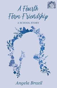 A Fourth Form Friendship - School Story