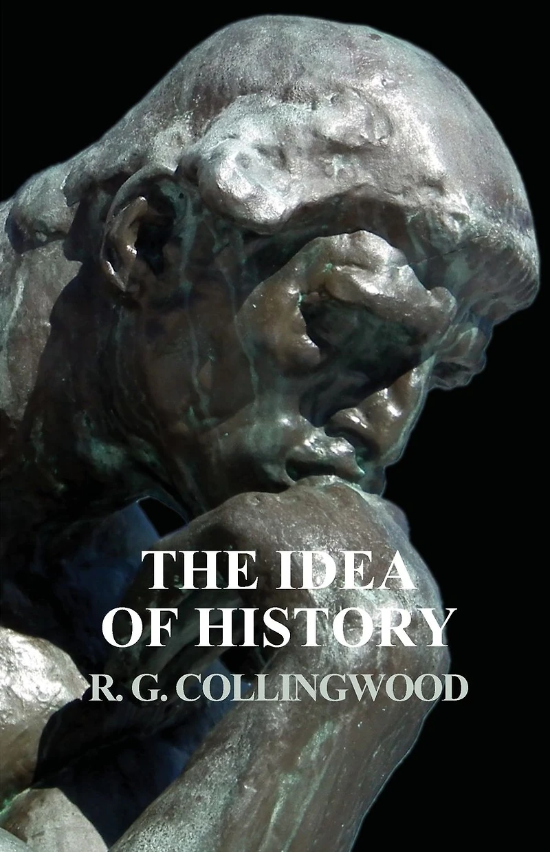 The Idea of History [1946 Edition]
