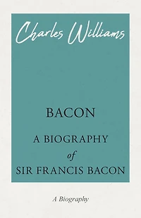 Bacon - A Biography of Sir Francis