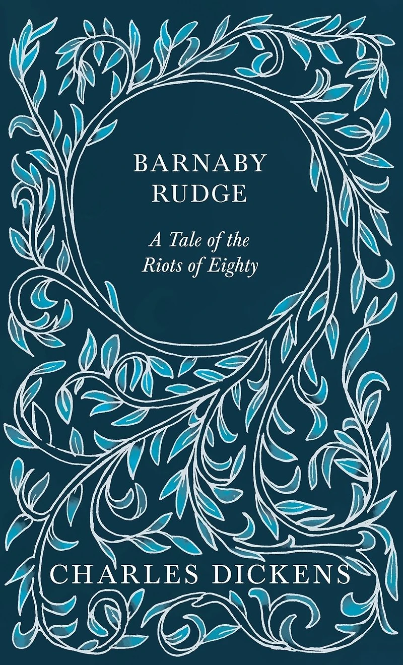 Barnaby Rudge: A Tale of the Riots Eighty
