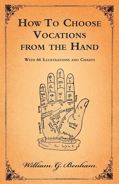 How To Choose Vocations from the Hand - With 66 Illustrations and Charts