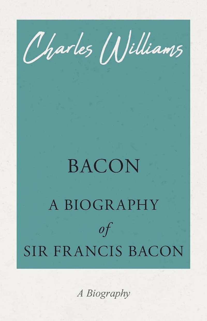 Bacon - A Biography of Sir Francis