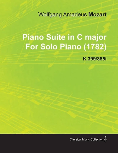 Piano Suite C Major by Wolfgang Amadeus Mozart for Solo (1782) K.399/385i