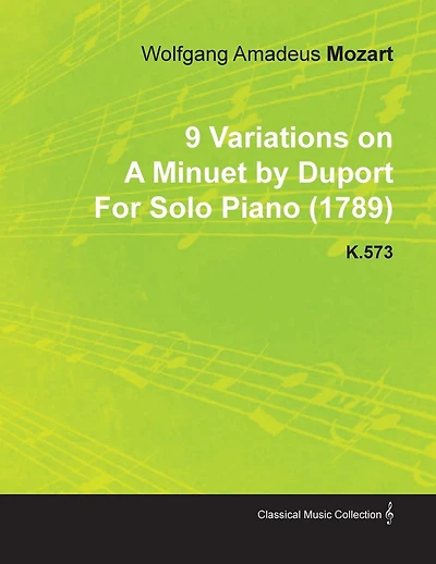 9 Variations on a Minuet by Duport Wolfgang Amadeus Mozart for Solo Piano (1789) K.573