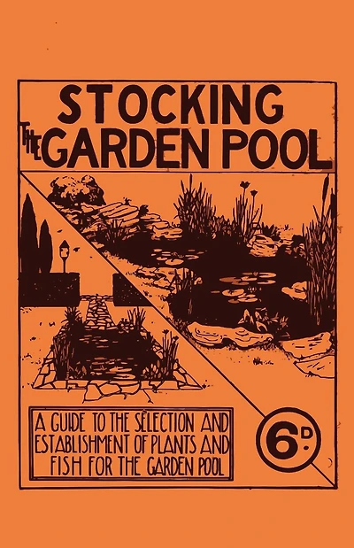 Stocking the Garden Pool - A Guide to Selection and Establishment of Plants Fish for