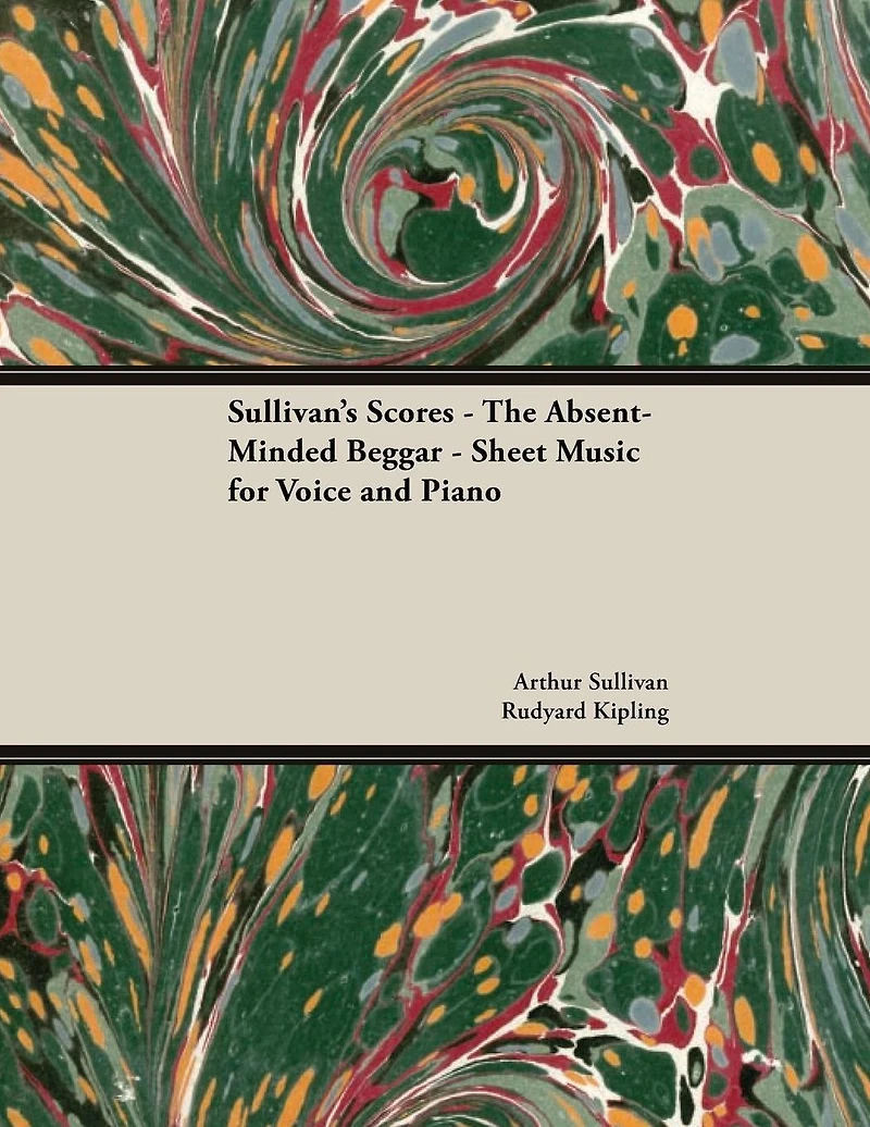 The Scores of Sullivan - Absent-Minded Beggar Sheet Music for Voice and Piano