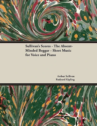 The Scores of Sullivan - Absent-Minded Beggar Sheet Music for Voice and Piano