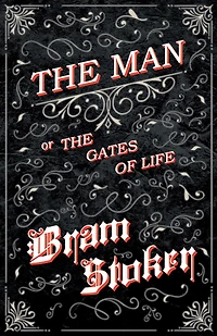 The Man: or, Gates of Life