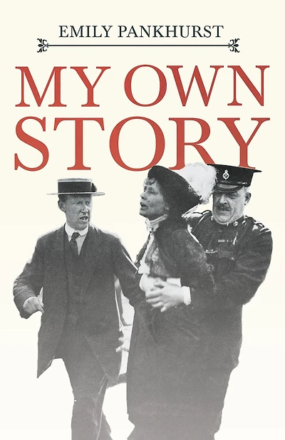My Own Story: With an Excerpt From Women as World Builders, Studies Modern Feminism By Floyd Dell