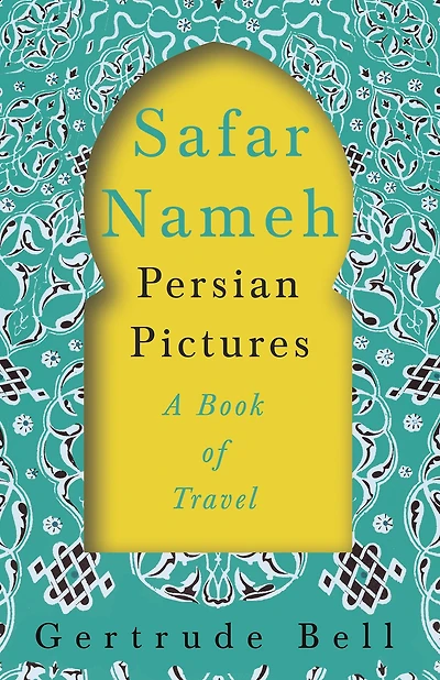 Safar Nameh, Persian Pictures: A Book Of Travel