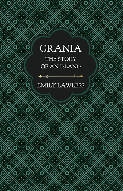 Grania - The Story of an Island: With Introductory Chapter by Helen Edith Sichel