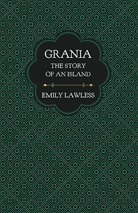 Grania - The Story of an Island: With Introductory Chapter by Helen Edith Sichel