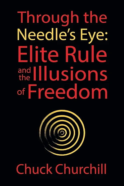 Through the Needle's Eye: Elite Rule and the Illusions of Freedom