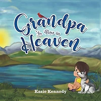 Grandpa Is Now Heaven