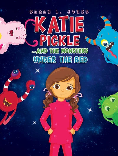 Katie Pickle: .and the monsters under the bed