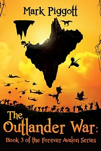 The Outlander War: Book 3 of the Forever Avalon Series