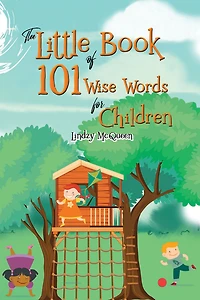 The Little Book of 101 Wise Words for Children
