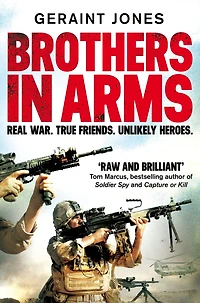 Brothers Arms: Real War. True Friends. Unlikely Heroes.