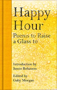 Happy Hour: Poems to Raise a Glass
