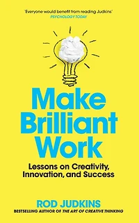 Make Brilliant Work: Lessons on Creativity, Innovation, and Success