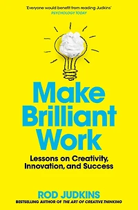 Make Brilliant Work: Lessons on Creativity, Innovation, and Success