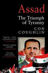 Assad: The Triumph of Tyranny