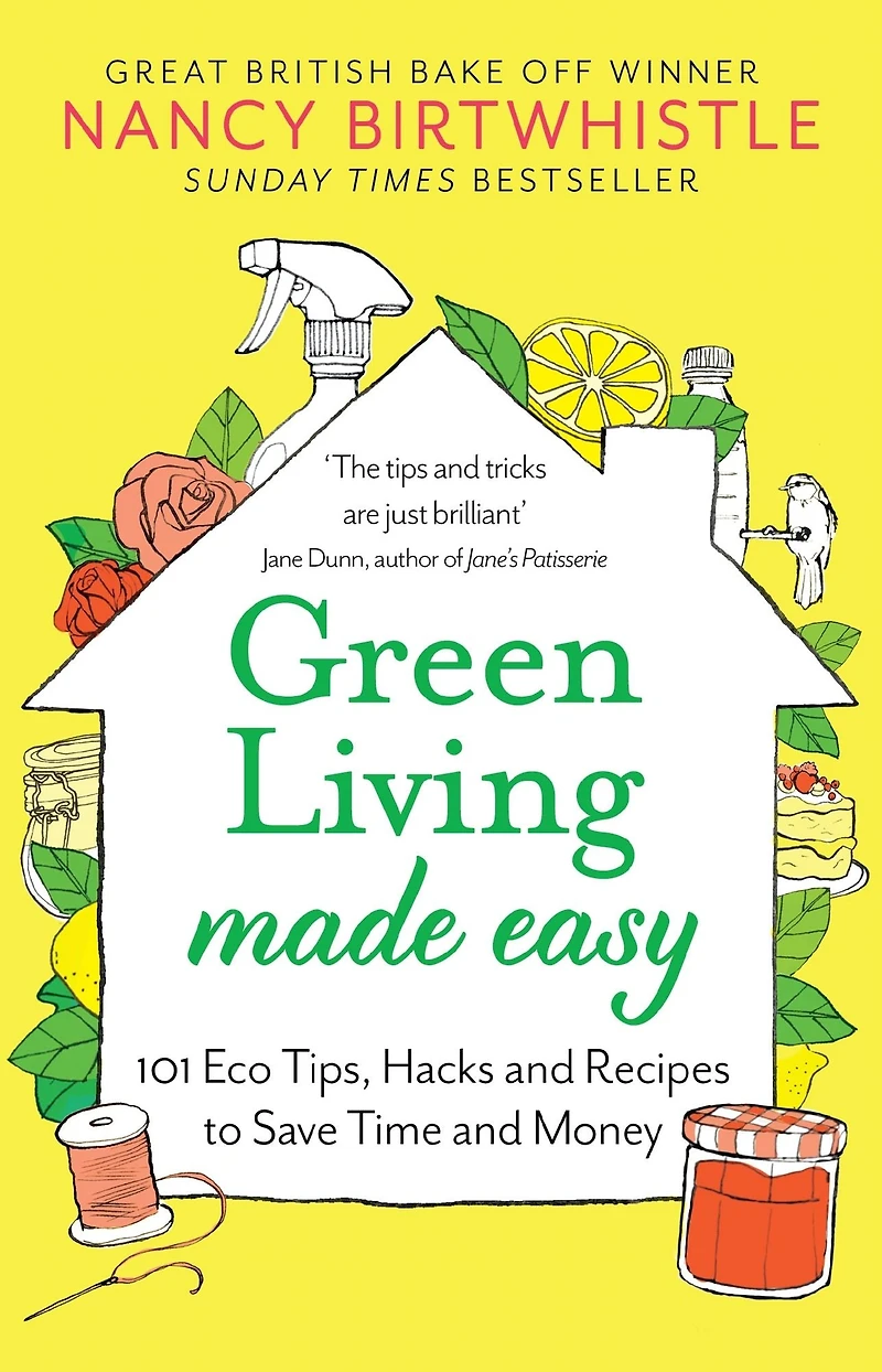 Green Living Made Easy: 101 Eco Tips, Hacks and Recipes to Save Time Money