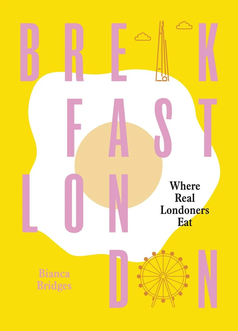 Breakfast London: Where Real Londoners Eat