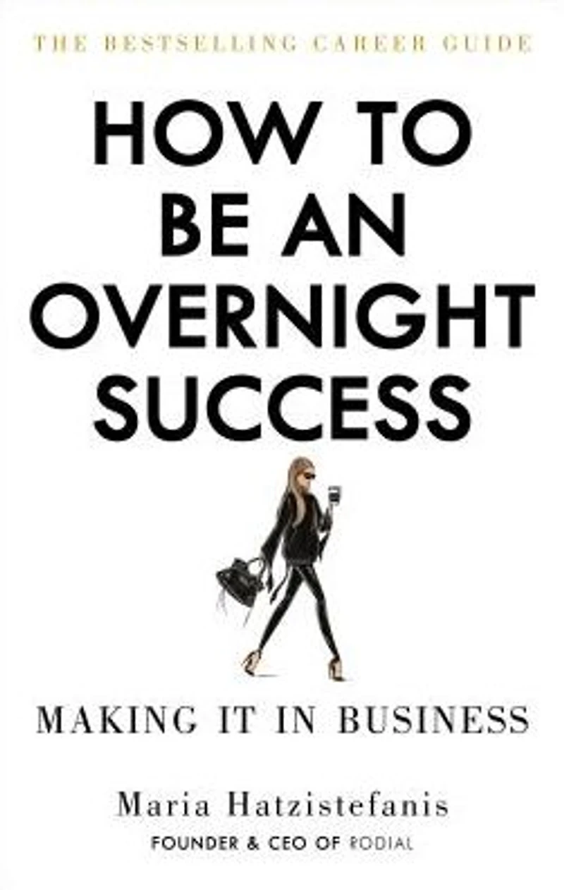 How to Be an Overnight Success: Making It Business