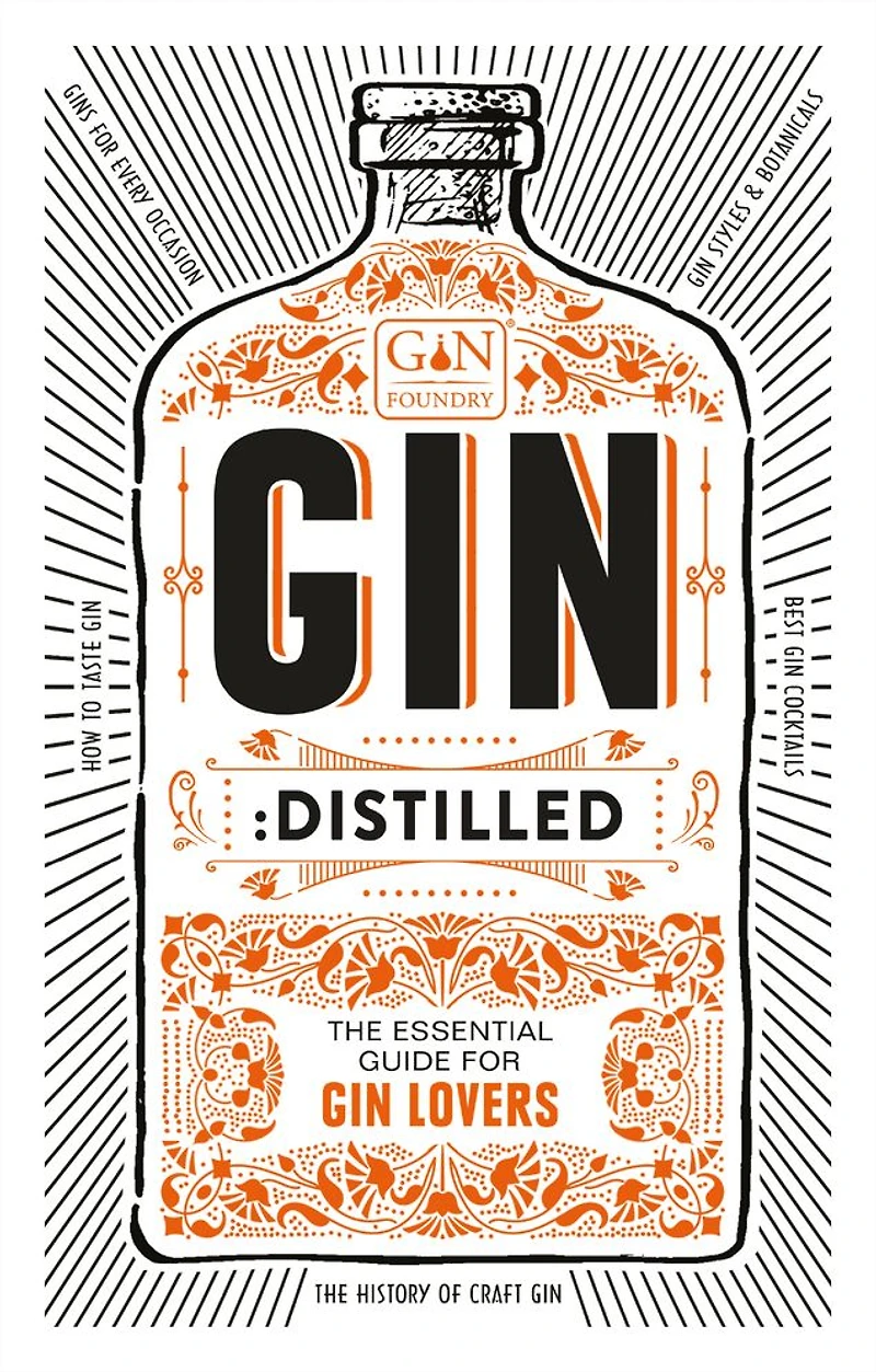 Gin: Distilled: The Essential Guide for Gin Lovers