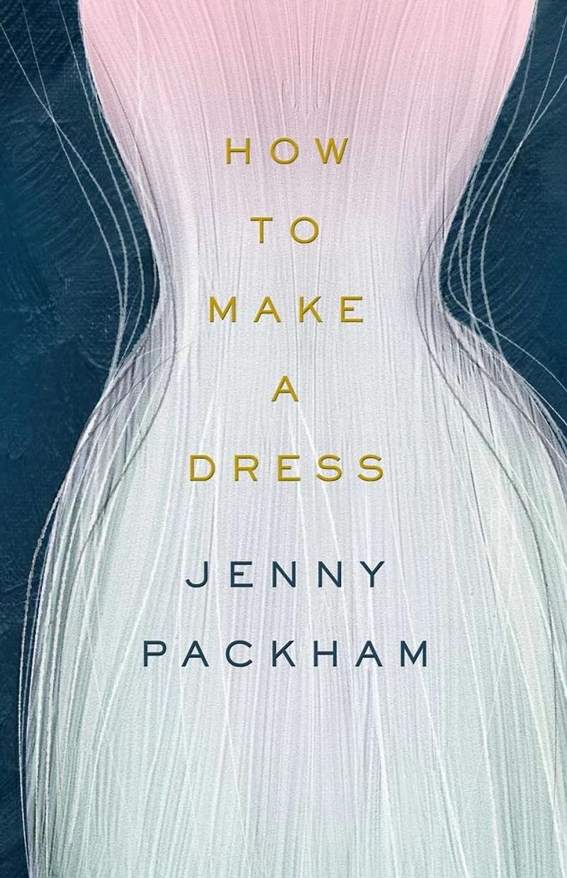 How to Make a Dress: Adventures the art of style