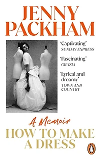 How to Make a Dress: Adventures the art of style