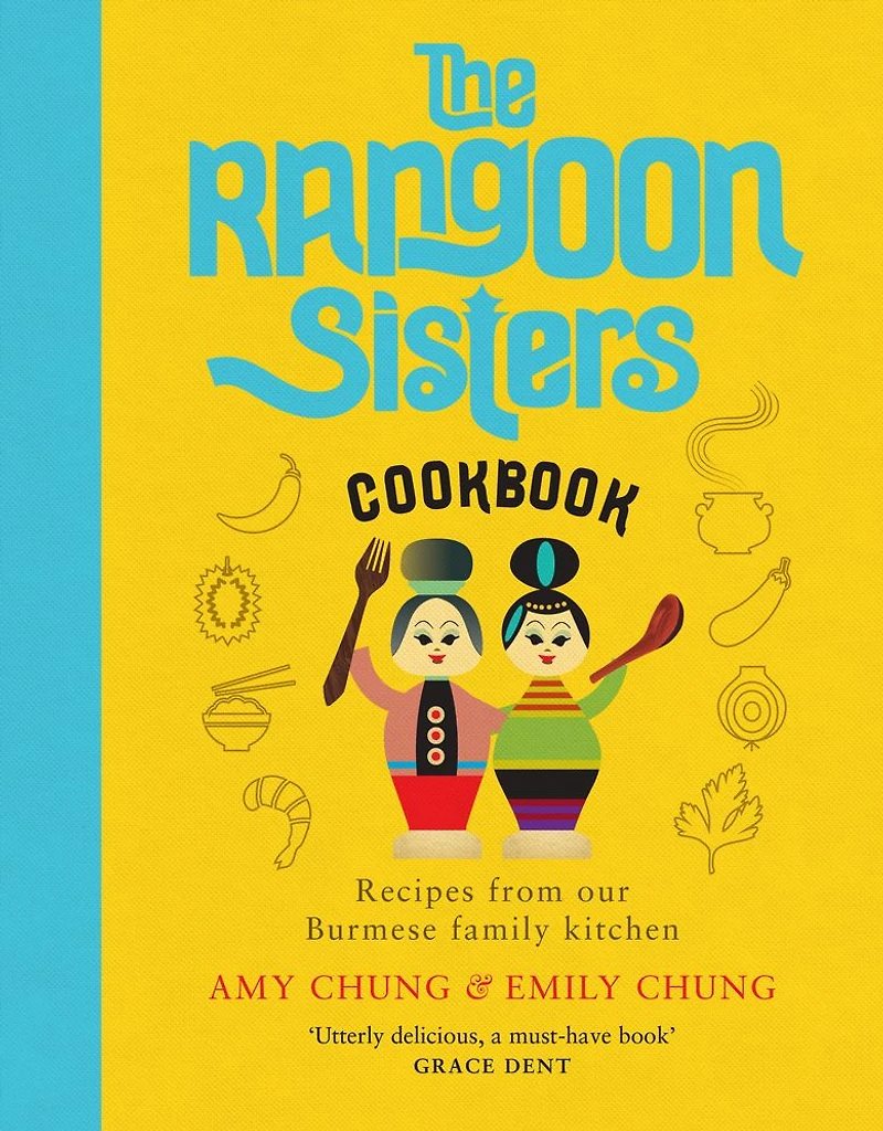 The Rangoon Sisters: Recipes from our Burmese family kitchen