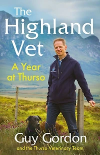 The Highland Vet: A Year at Thurso