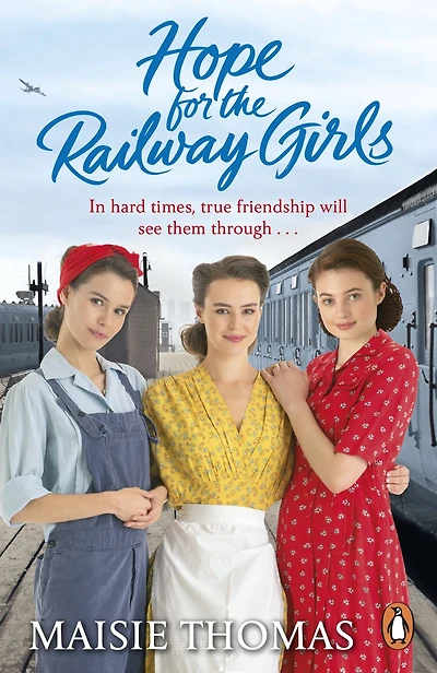 Hope for the Railway Girls: fifth book feel-good, heartwarming WW2 historical saga series (The Girls Series, 5)