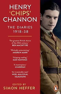 Henry 'Chips' Channon: The Diaries (Volume 1): 1918-38