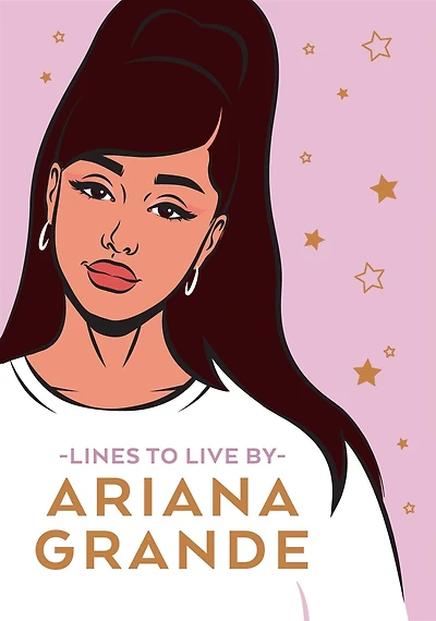 Ariana Grande Lines to live By: Say 'thank you, next' bad vibes and your best life