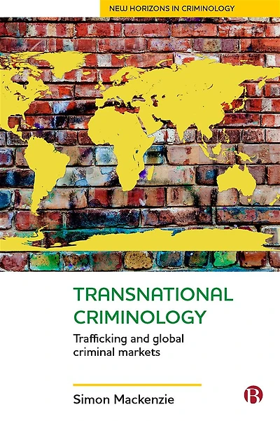 Transnational Criminology: Trafficking and Global Criminal Markets