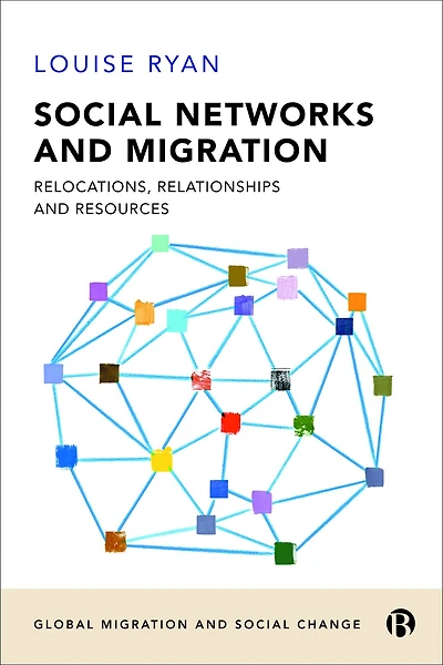 Social Networks and Migration: Relocations, Relationships Resources