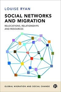 Social Networks and Migration: Relocations, Relationships Resources
