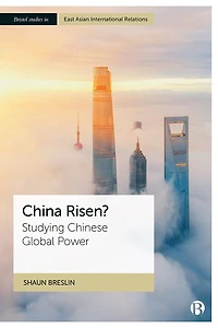 China Risen?: Studying Chinese Global Power