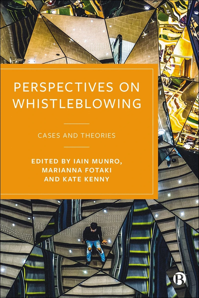 Perspectives on Whistleblowing: Cases and Theories