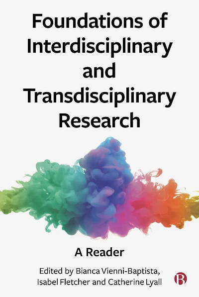 Foundations of Interdisciplinary and Transdisciplinary Research: A Reader