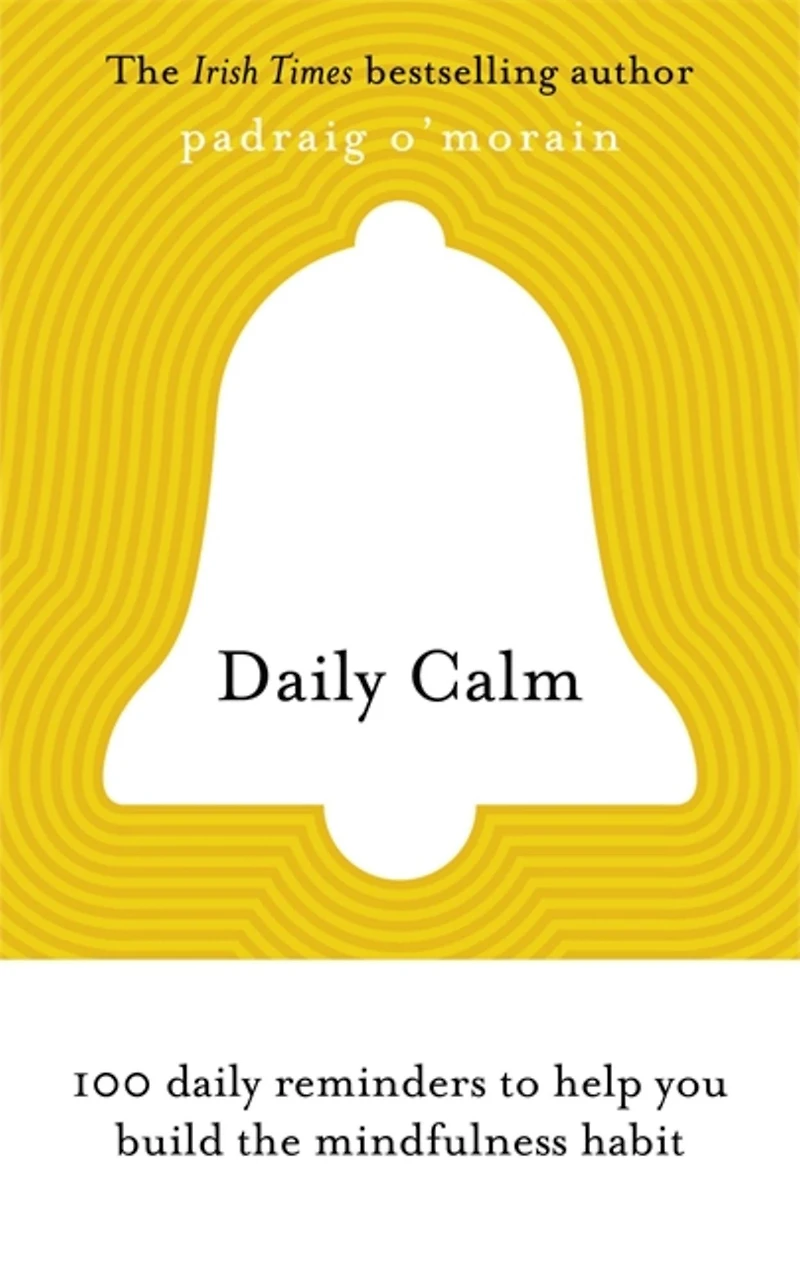daily Calm: 100 reminders to help you build the mindfulness habit