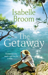 The Getaway: A heartwarming summer holiday romance from bestselling author of House Hidden Letters